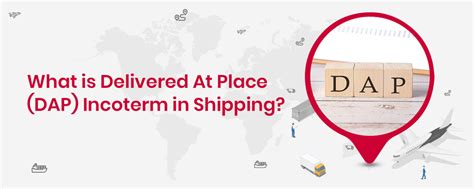 Meaning of DAP Incoterms in Shipping - Nimbuspost