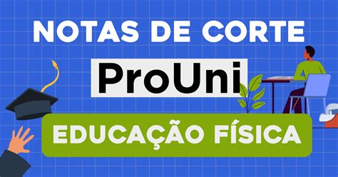 As Notas De Corte De Educa O F Sica No Prouni