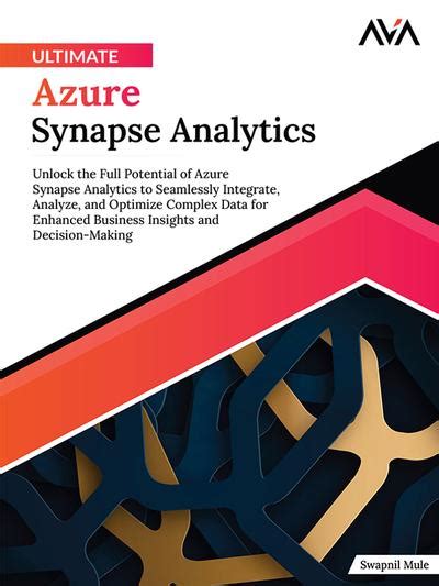 Ultimate Azure Synapse Analytics Unlock The Full Potential Of Azure