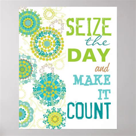 Seize The Day Make It Count Poster Zazzle