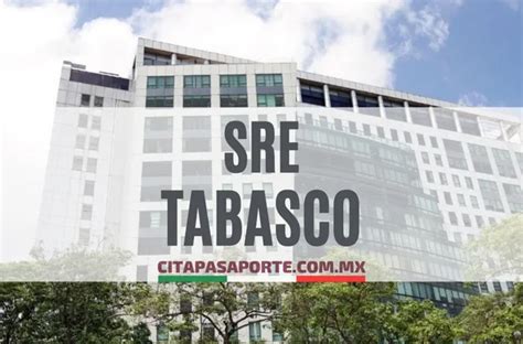 Cita pasaporte Oficinas SRE en Tabasco Delegación SRE