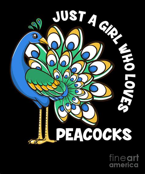 Just A Girl Who Loves Peacocks Funny Peacock Digital Art By Eq Designs