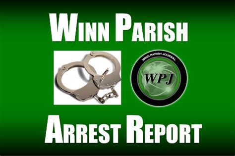 Winn Parish Arrest Report Winn Parish Journal