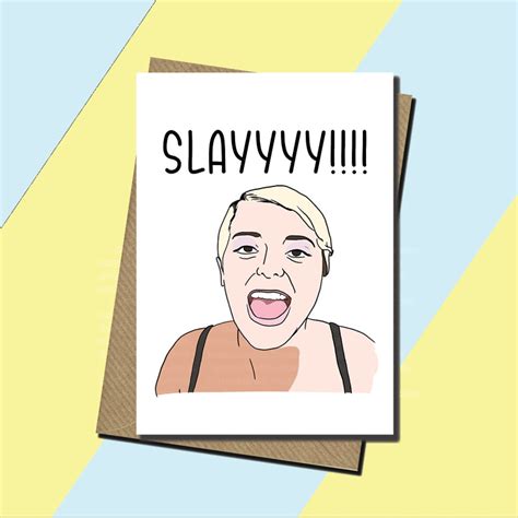 Bebe Rexha Card Slay Slay Meme Meme Card Birthday Card All Occasions