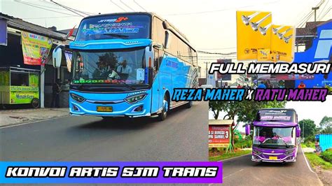 Full Telolet Bus Artis Telolet Sjm Trans Ratu Maher Dan Reza Maher