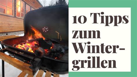 Wintergrillen Tipps F R Ein Erfolgreiches Grillen Im Winter Youtube