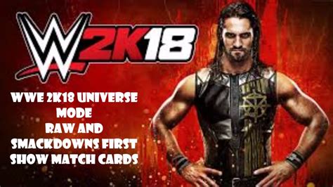 Wwe 2k18 Universe Mode First Show Match Cards Youtube