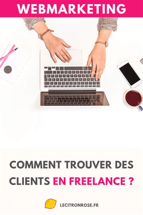 Comment Trouver Des Clients En Freelance Le Citron Rose