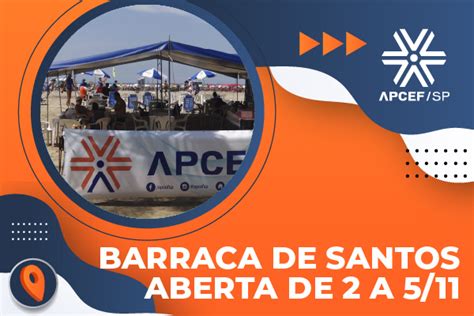 APCEF SP Aproveite O Feriado Para Conhecer A Barraca Da Apcef SP Em