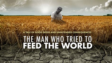 Watch The Man Who Tried To Feed The World American Experience