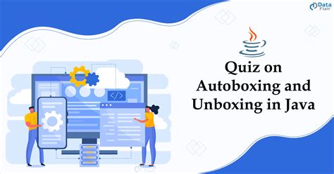 Quiz On Autoboxing And Unboxing In Java Dataflair