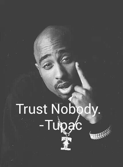 Trust No One Quotes Tupac