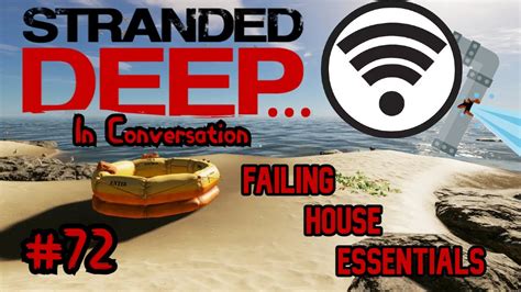 Stranded Deep In Conversation Failing House Essentials Youtube