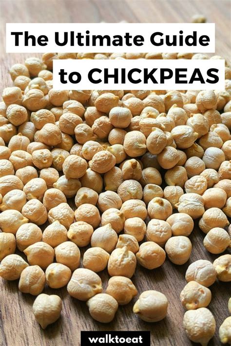 Chickpeas 101 Your Ultimate Guide To Chickpeas Walktoeat Chickpeas