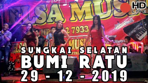 Elsa Music Live Bumi Ratu Sungkai Selatan Youtube