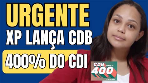 CDB DA XP INVESTIMENTOS 400 DO CDI LIQUIDEZ DIÁRIA VALE A PENA