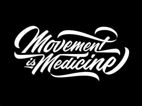 Movement Is Medicine Lettering By Wells Collins On Dribbble