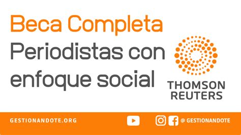 Becas Completas Para Periodistas Con Enfoque Social Reuters