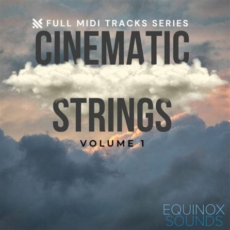 Full Midi Tracks Series Cinematic Strings Vol 1 [equinox Sounds] Myloops