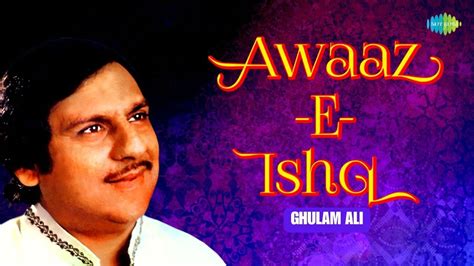 Awaaz E Ishq Ghulam Ali Mastana Piye Ja Ghulam Ali Ghazals