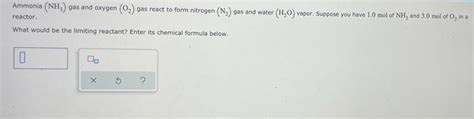 Solved Ammonia Nh Gas And Oxygen 0 Gas React To Form