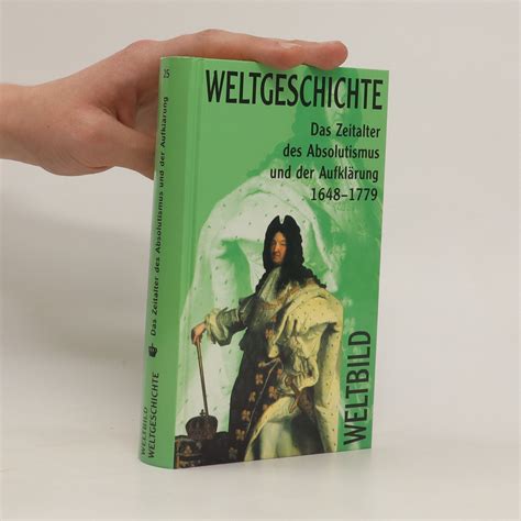 Weltgeschichte Das Zeitalter Des Absolutismus Und Der Aufklarung 1648