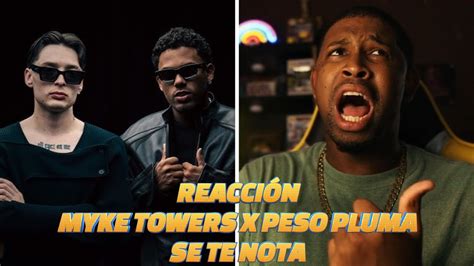 REACCIÓN a Myke Towers x Peso Pluma Se Te Nota Video Oficial