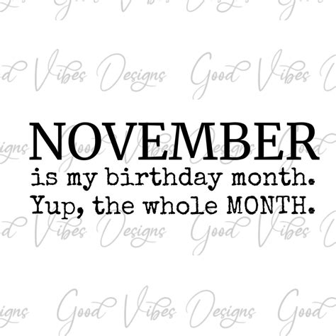 November Is My Birthday Month Yup The Whole Month Svg Png Etsy