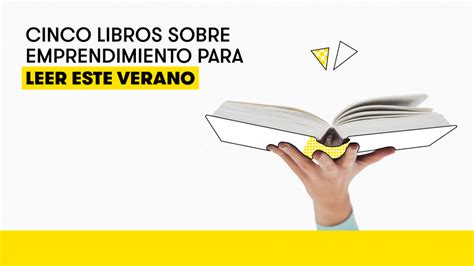 Cinco Libros Sobre Emprendimiento Para Leer Este Verano Blog MASMOVIL