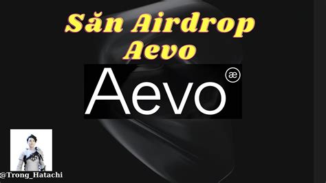 S N Airdrop Retroactive Aevo Youtube