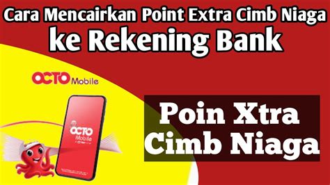 Cara Tukar Point Extra Cimb Niaga Ke Rekening Bank Youtube