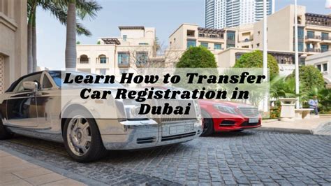 Procedure To Transfer Car Registration In Dubai