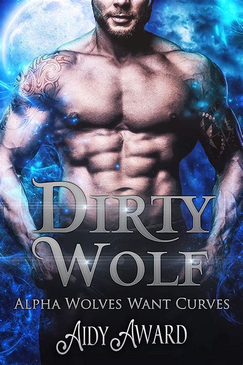 Dirty Wolf A Curvy Girl And Wolf Shifter Romance Alpha