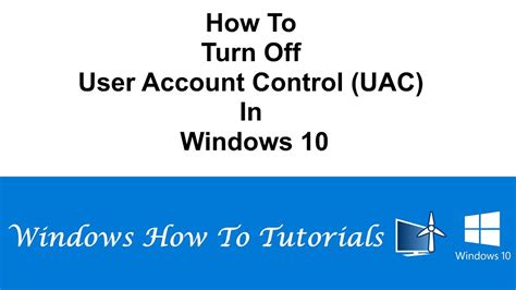 How To Turn Off User Account Control Uac In Windows Youtube