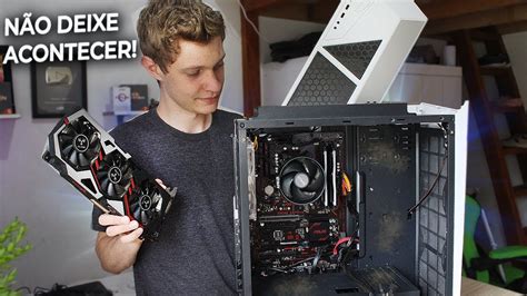 N O Deixe Acontecer Seu Pc Limpeza No Pc Gamer E Testes Youtube