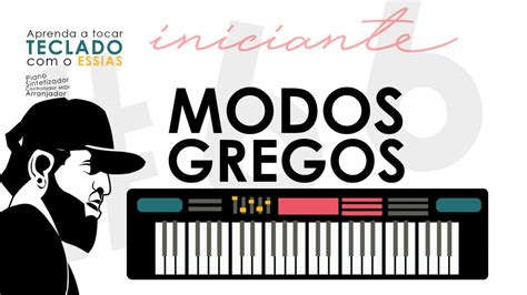 2018 11 08 Aula De Teclado Modos Gregos Facil Essias Essias Souza