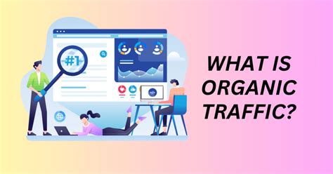 How To Increase The Organic Traffic For Your Website? - BennieTay