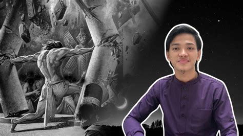 Kisah Nabi Samson Yang Meruntuhkan Istana Youtube