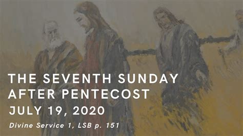 July 19 2020 The Seventh Sunday After Pentecost Youtube