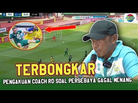 Terbongkar Pengakuan Jujur Coach Rd Soal Persebaya Gagal Menang