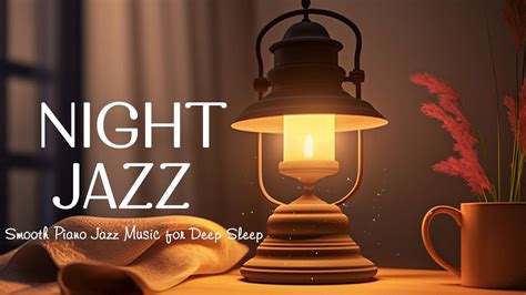 Calm Sleep Jazz Night Music Tender Jazz Piano Instrumental Music