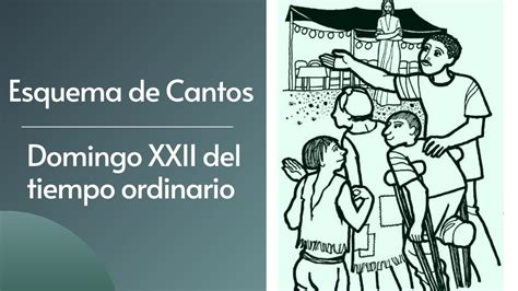 Esquema De Cantos Domingo Xxii Del Tiempo Ordinario Ciclo C Youtube