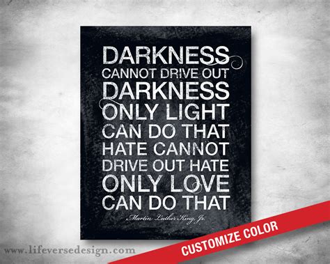 Martin Luther King, Jr. Quote - Life Verse Design | Darkness Cannot Drive Out Darkness