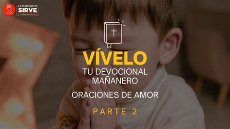 Oraciones de Amor VÍVELO Segmento 2 YouTube