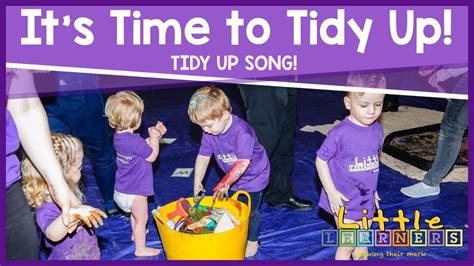 Tidy Up Song for Kids | (It's time to tidy up!) | Little Learners - YouTube