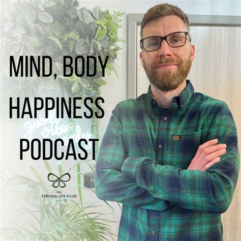 Mind Body Happiness Podcast Podcast On Spotify