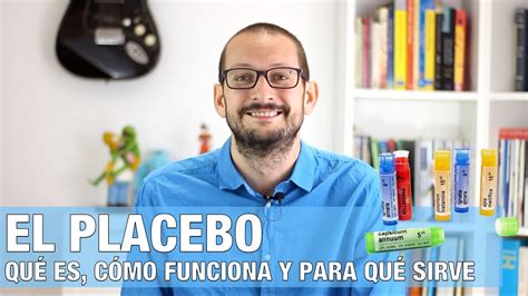 El placebo qué es cómo funciona y para qué sirve Vídeo