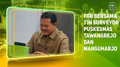 Fgd Bersama Tim Surveyor Puskesmas Tawangrejo Dan Manguharjo Wali Kota