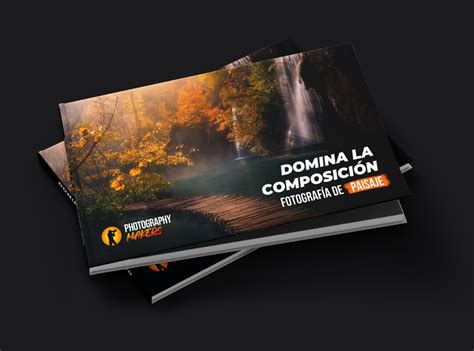 Ebook Gratis Domina La Composici N En Fotograf A De Paisaje Descubre