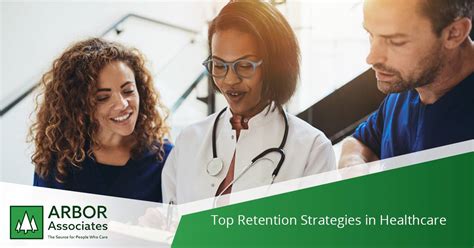 Top Retention Strategies In Healthcare Arbor Associates